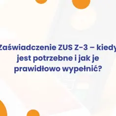 Zaświadczenie ZUS Z-3: kiedy jest potrzebne i jak je wypełnić? Grafika z logotypami EP i Nexi.