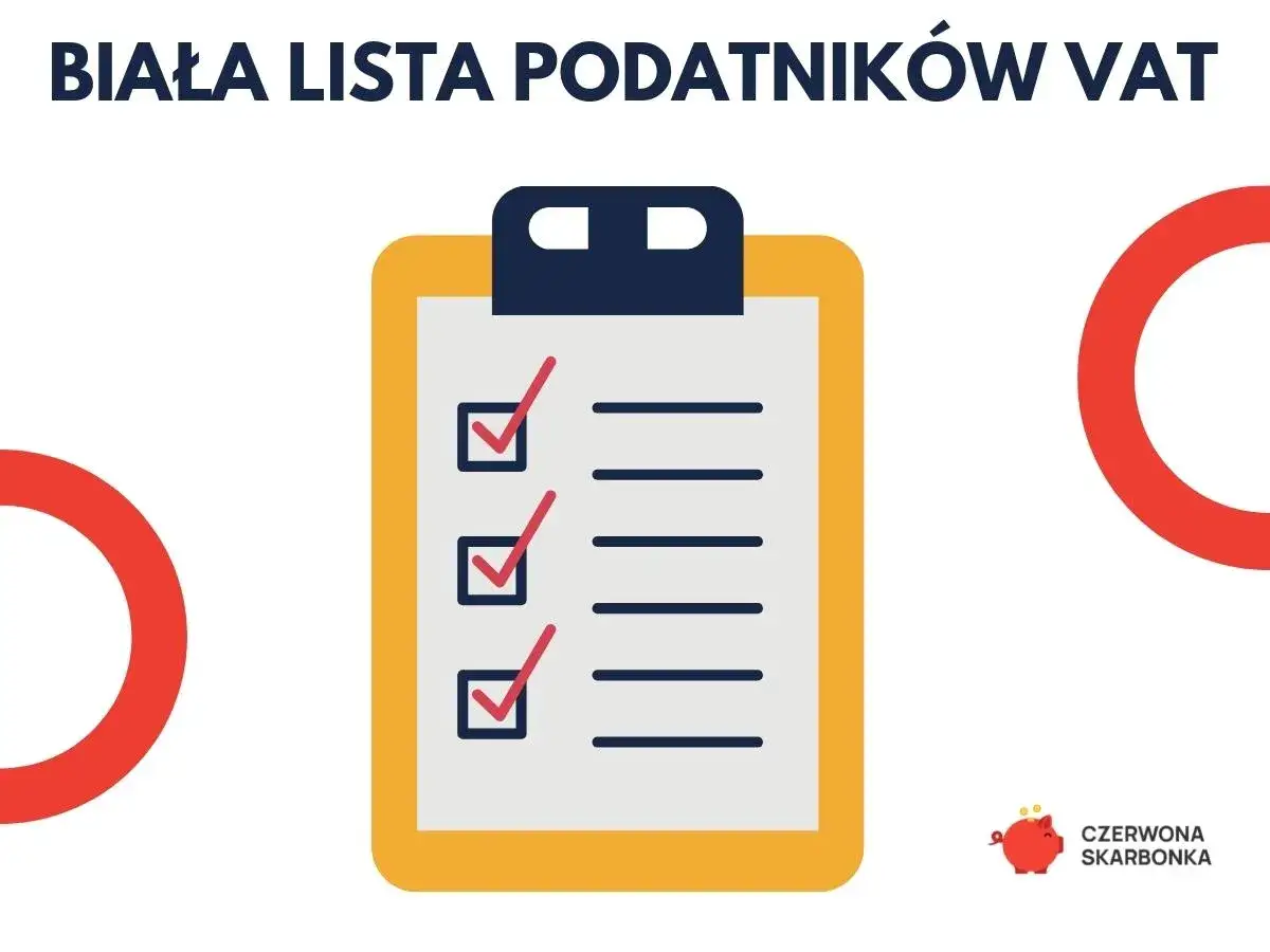 Biała lista podatników VAT: lista kontrolna z zaznaczonymi pozycjami. Sprawdź, czy Twój płatnik VAT jest na liście.